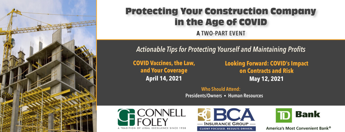 Two-Part Webinar on Protecting Construction Companies in COVID Protecting Your Construction Company in the Age of COVID